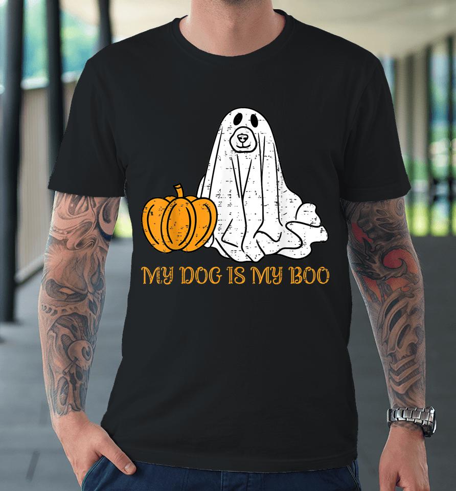 My Dog Is My Boo Ghost Funny Halloween Dog Lovers Boo Dog Premium T-Shirt