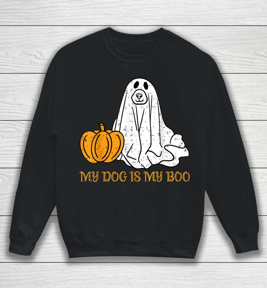 My Dog Is My Boo Ghost Funny Halloween Dog Lovers Boo Dog Sweatshirt