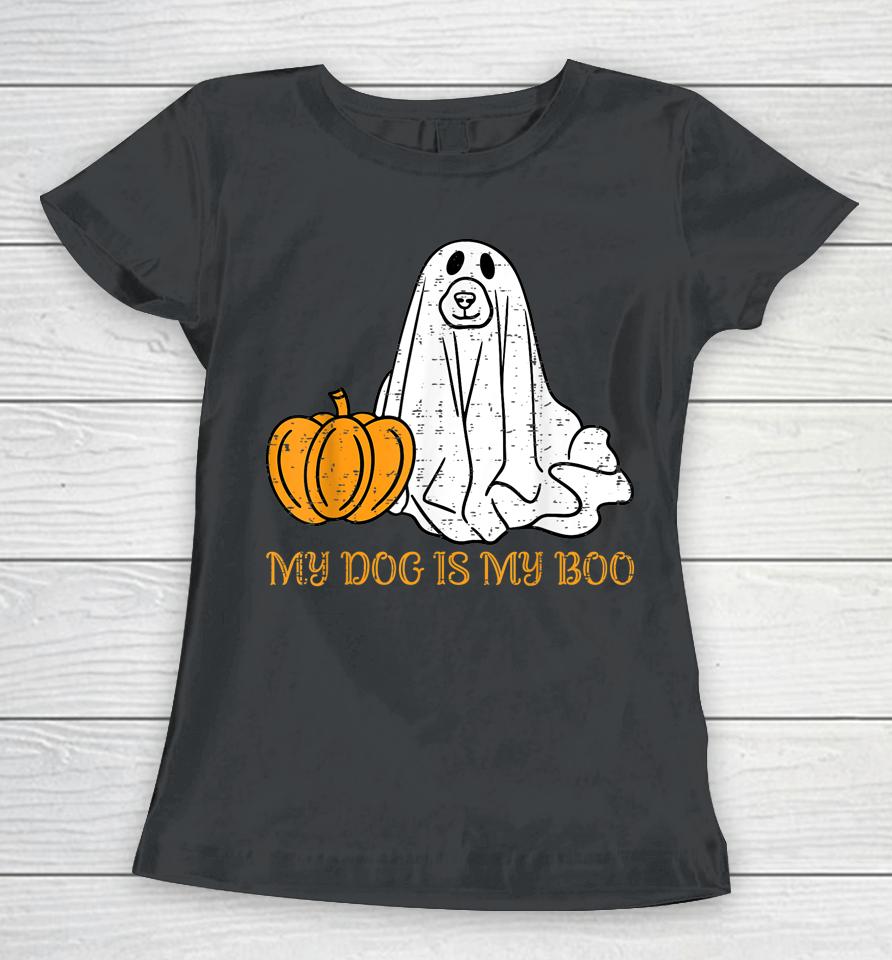 My Dog Is My Boo Ghost Funny Halloween Dog Lovers Boo Dog Women T-Shirt