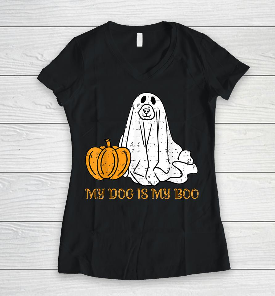 My Dog Is My Boo Ghost Funny Halloween Dog Lovers Boo Dog Women V-Neck T-Shirt
