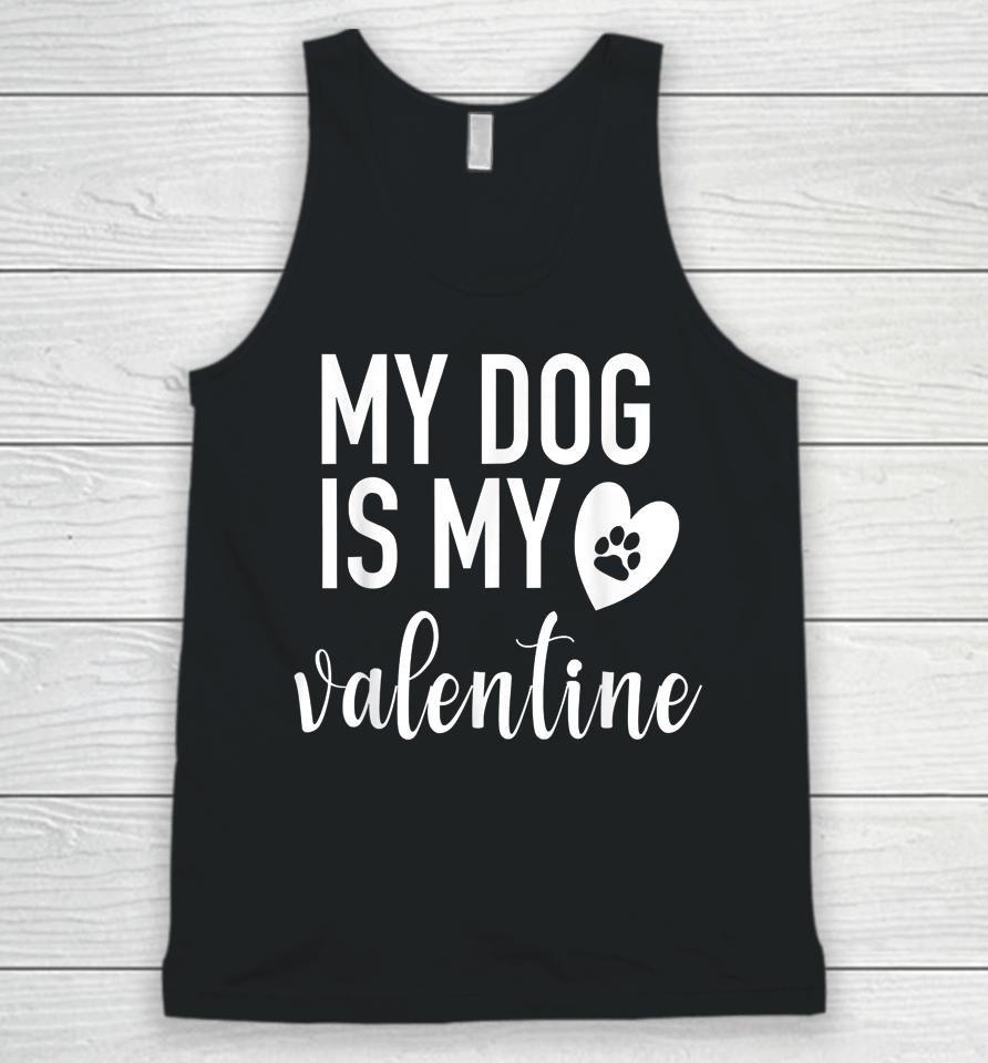 My Dog Is My Valentine Paw Heart Unisex Tank Top