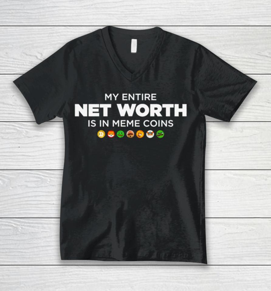 My Entire Net Worth Is In Meme Coins Unisex V-Neck T-Shirt