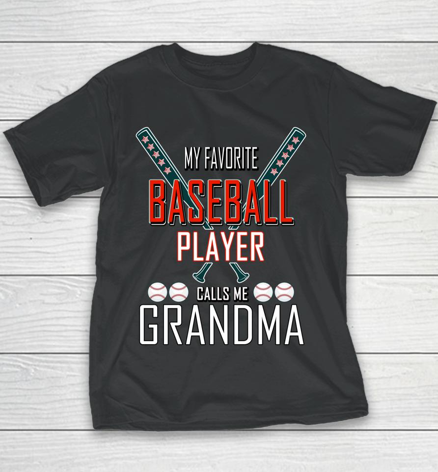 My Favorite Baseball Player Calls Me Grandma Baseball Youth T-Shirt