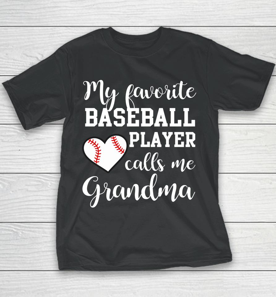 My Favorite Baseball Player Calls Me Grandma Youth T-Shirt
