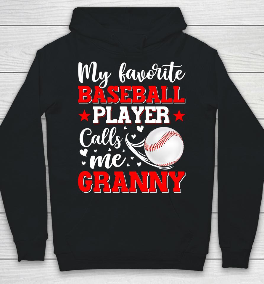 My Favorite Baseball Player Calls Me Granny Mothers Day Hoodie