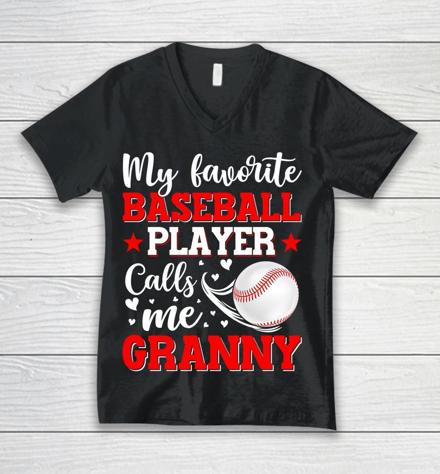 My Favorite Baseball Player Calls Me Granny Mothers Day Unisex V-Neck T-Shirt