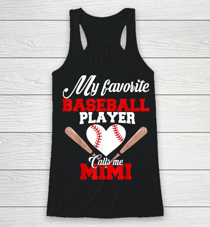 My Favorite Baseball Player Calls Me Mimi Racerback Tank
