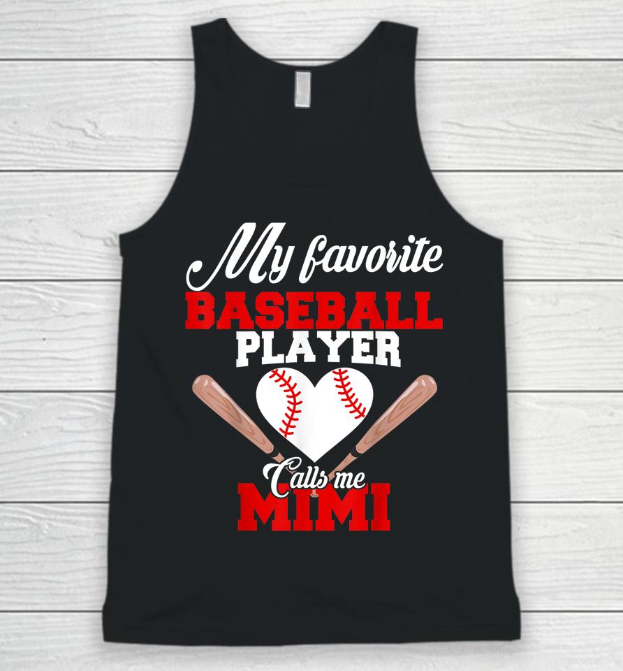 My Favorite Baseball Player Calls Me Mimi Unisex Tank Top