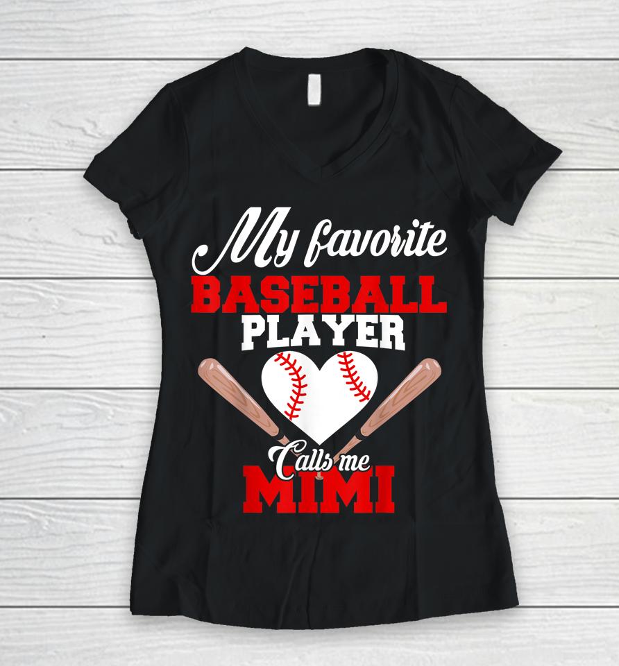 My Favorite Baseball Player Calls Me Mimi Women V-Neck T-Shirt
