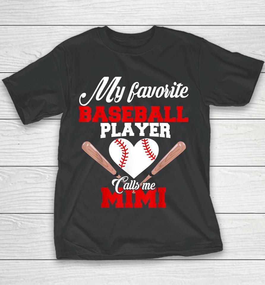 My Favorite Baseball Player Calls Me Mimi Youth T-Shirt