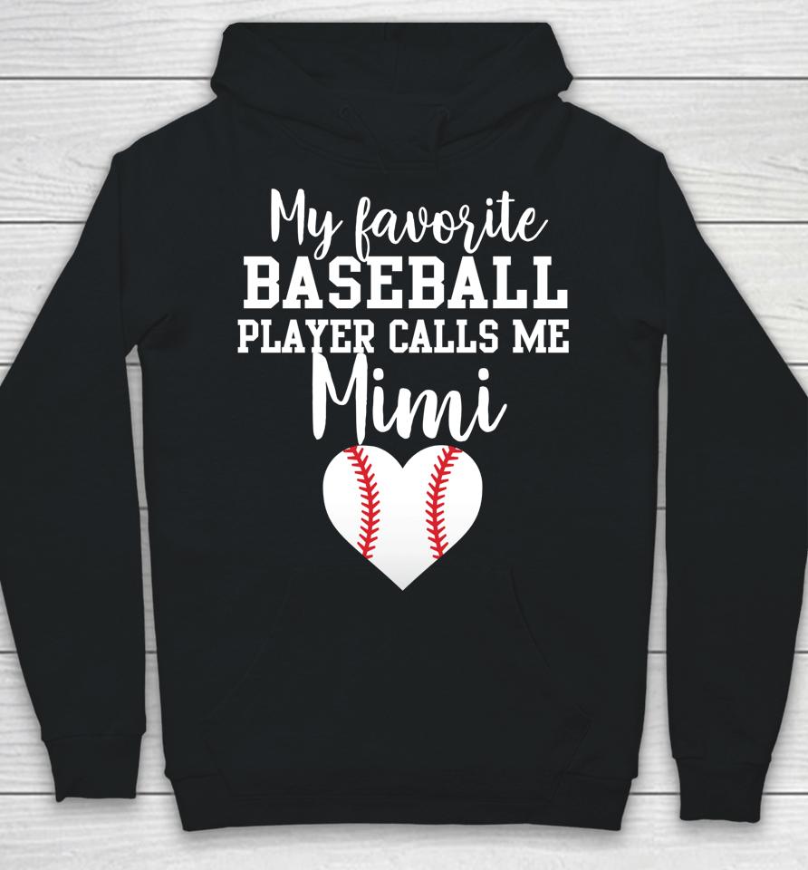 My Favorite Baseball Player Calls Me Mimi Hoodie