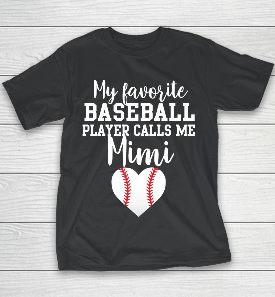 My Favorite Baseball Player Calls Me Mimi Youth T-Shirt