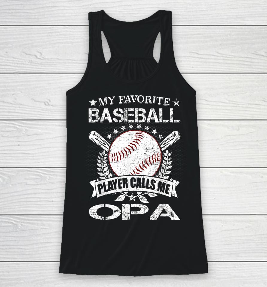 My Favorite Baseball Player Calls Me Opa Shirt Father's Day Racerback Tank