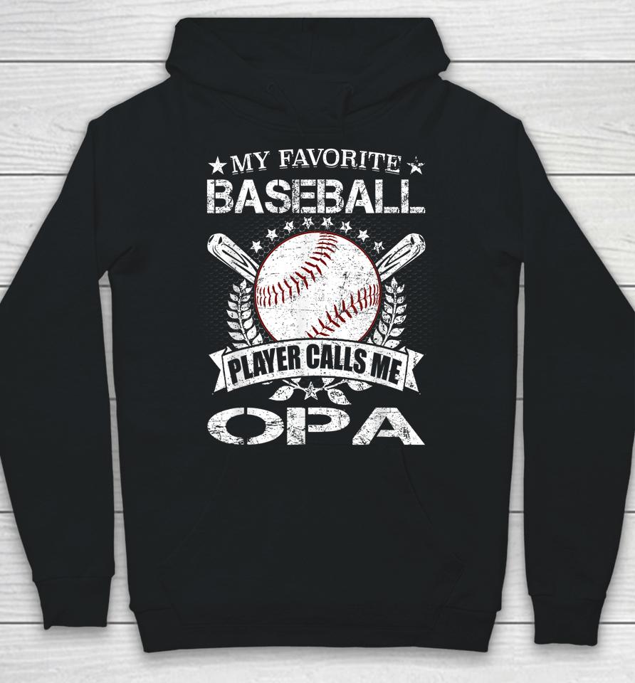 My Favorite Baseball Player Calls Me Opa Shirt Father's Day Hoodie