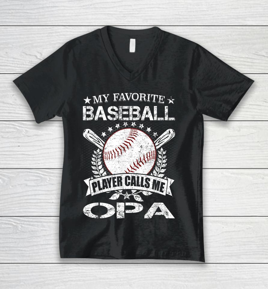 My Favorite Baseball Player Calls Me Opa Shirt Father's Day Unisex V-Neck T-Shirt