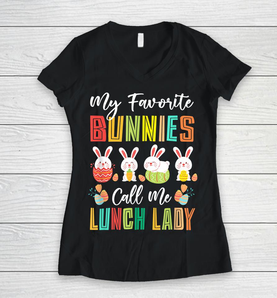 My Favorite Bunnies Call Me Lunch Lady Easter Day Women V-Neck T-Shirt