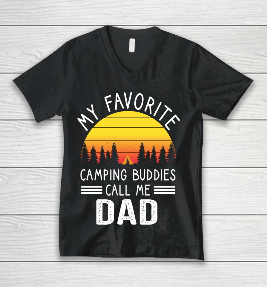 My Favorite Camping Buddies Call Me Dad Camping Dad Unisex V-Neck T-Shirt