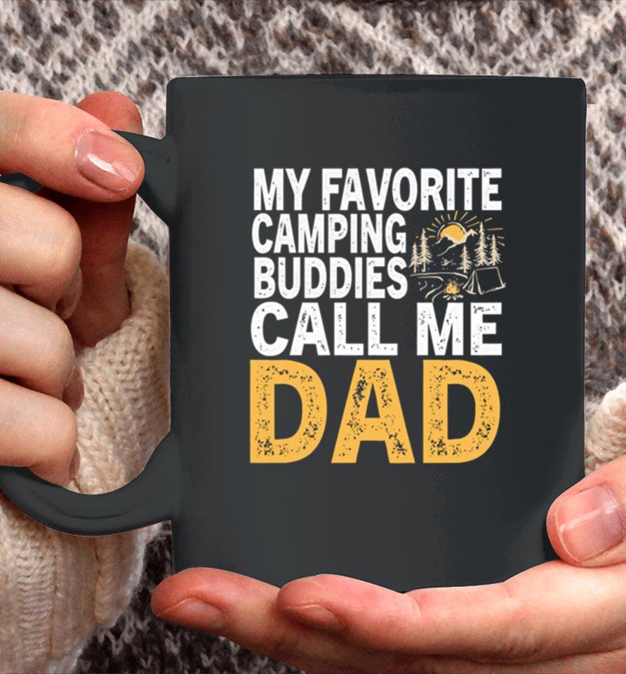 My Favorite Camping Buddies Call Me Dad Coffee Mug