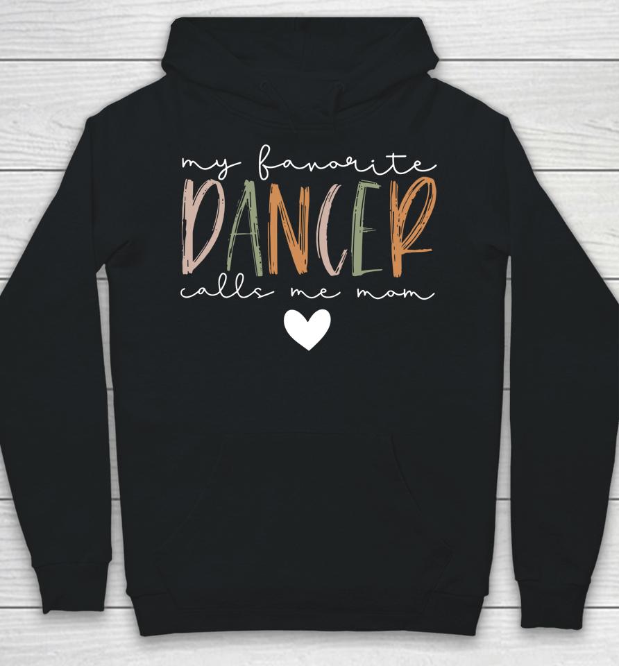 My Favorite Dancer Call Me Mom Funny Dancer Mom Mother's Day Hoodie