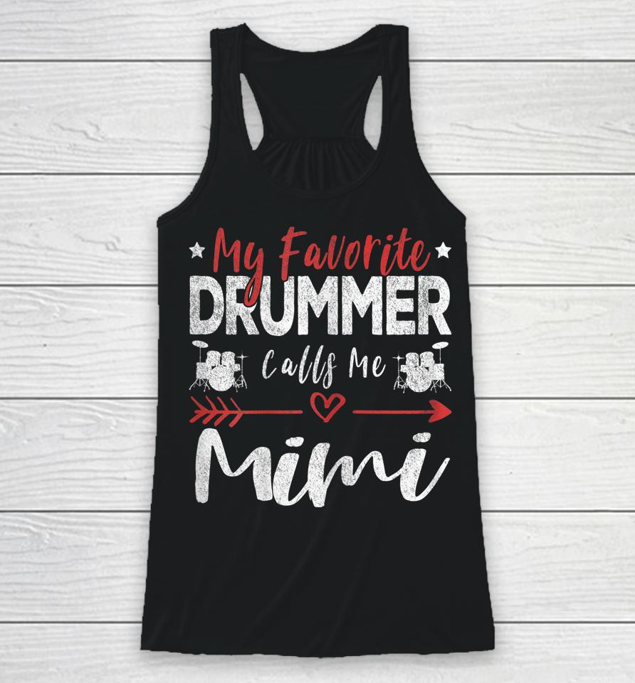 My Favorite Drummer Calls Me Mimi Drums Grandma Racerback Tank