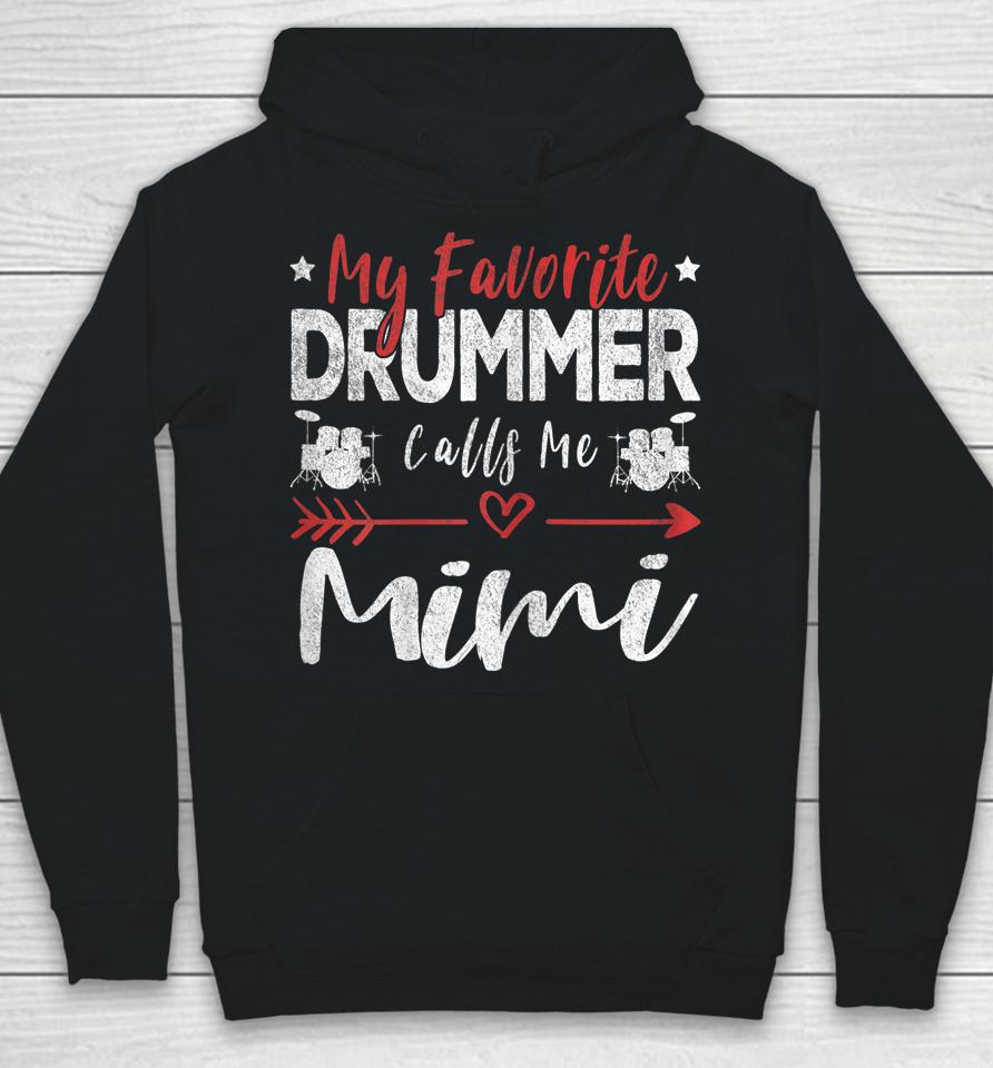 My Favorite Drummer Calls Me Mimi Drums Grandma Hoodie