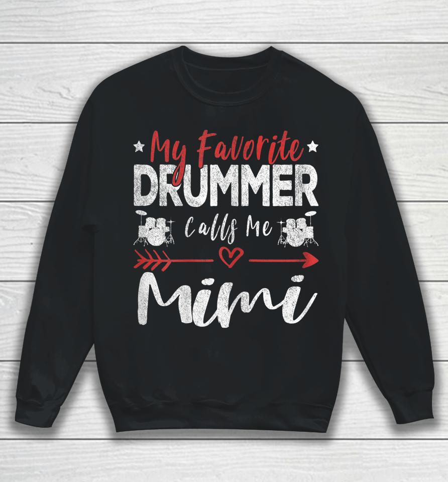 My Favorite Drummer Calls Me Mimi Drums Grandma Sweatshirt