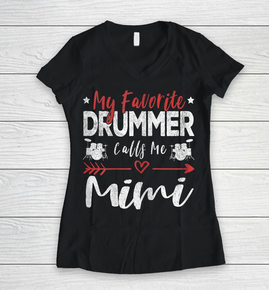 My Favorite Drummer Calls Me Mimi Drums Grandma Women V-Neck T-Shirt