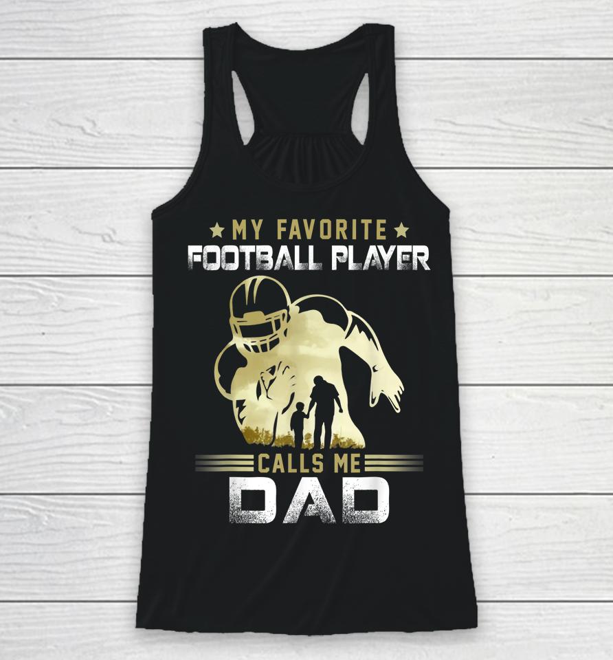 My Favorite Football Player Calls Me Dad American Football Racerback Tank