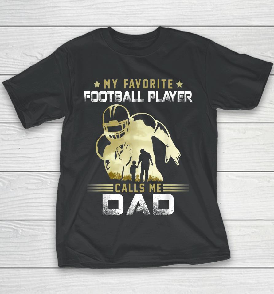 My Favorite Football Player Calls Me Dad American Football Youth T-Shirt