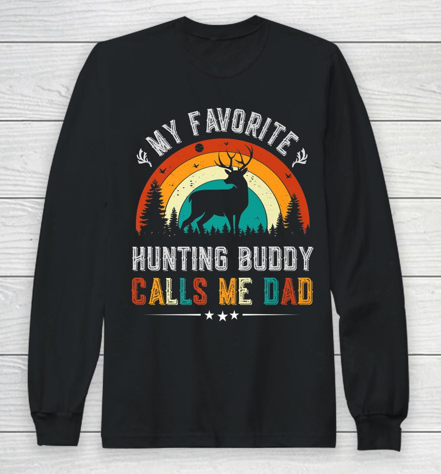 My Favorite Hunting Buddy Calls Me Dad Deer Hunter Long Sleeve T-Shirt