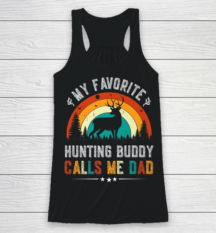 My Favorite Hunting Buddy Calls Me Dad Deer Hunter Racerback Tank