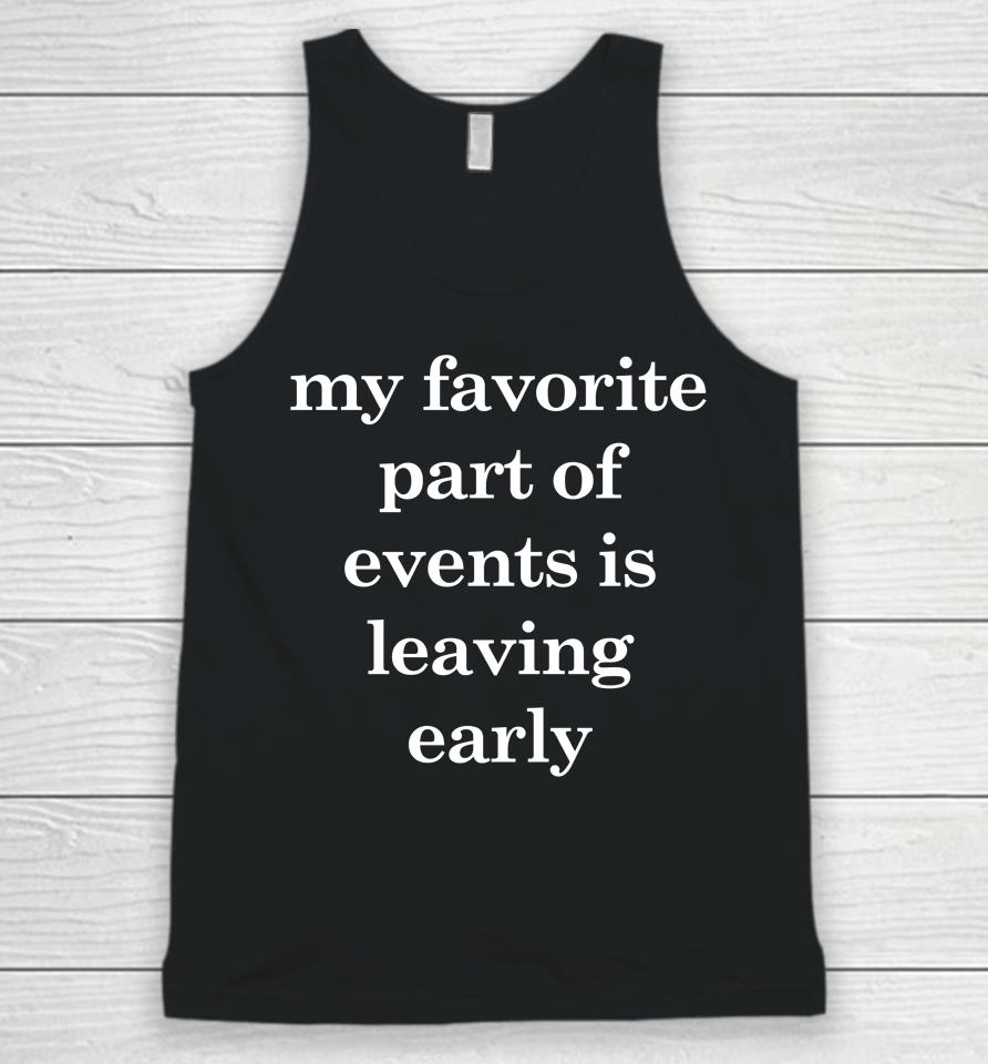 My Favorite Part Of Events Is Leaving Early Unisex Tank Top