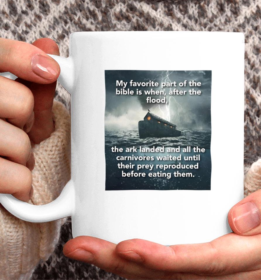 My Favorite Part Of The Bible Is When After The Flood Coffee Mug