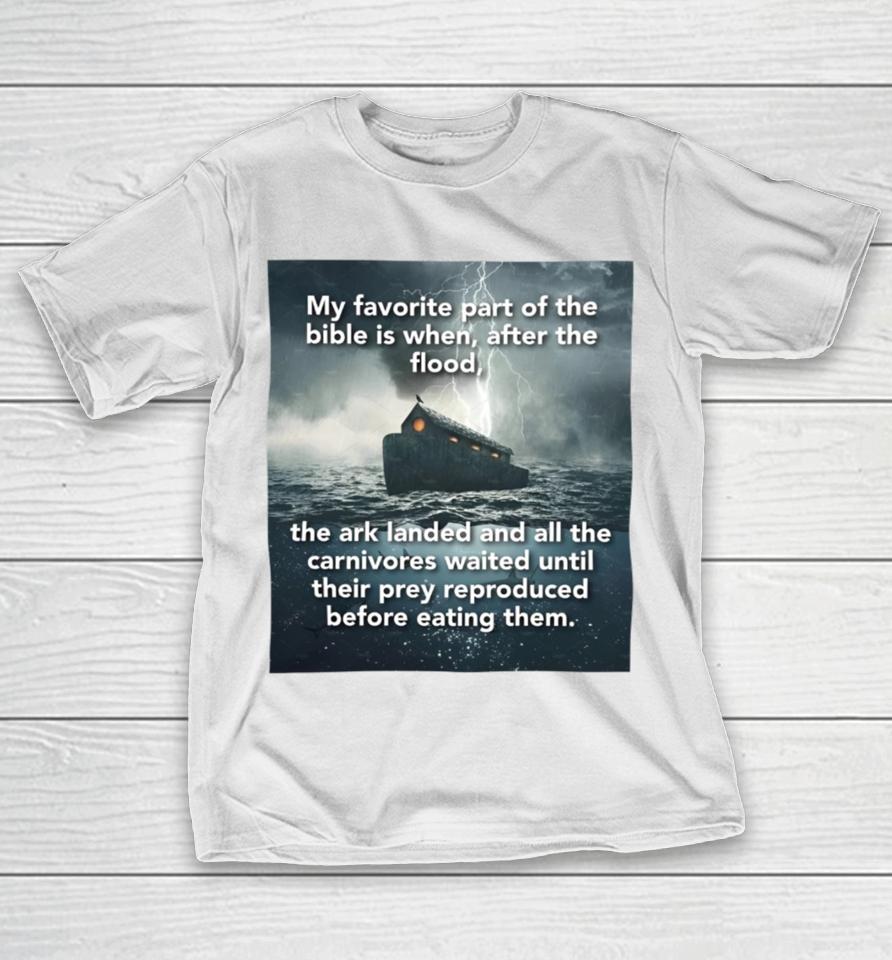 My Favorite Part Of The Bible Is When After The Flood T-Shirt