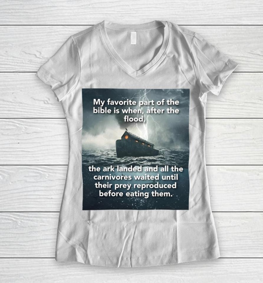 My Favorite Part Of The Bible Is When After The Flood Women V-Neck T-Shirt