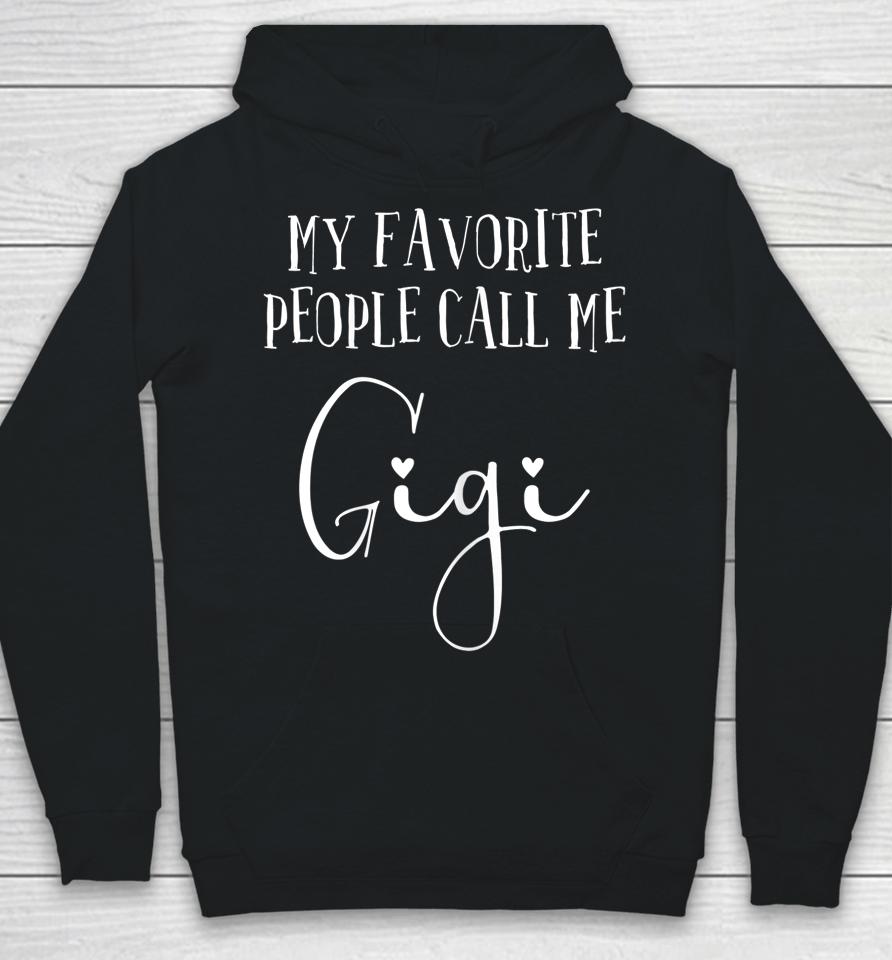My Favorite People Call Me Gigi Hoodie
