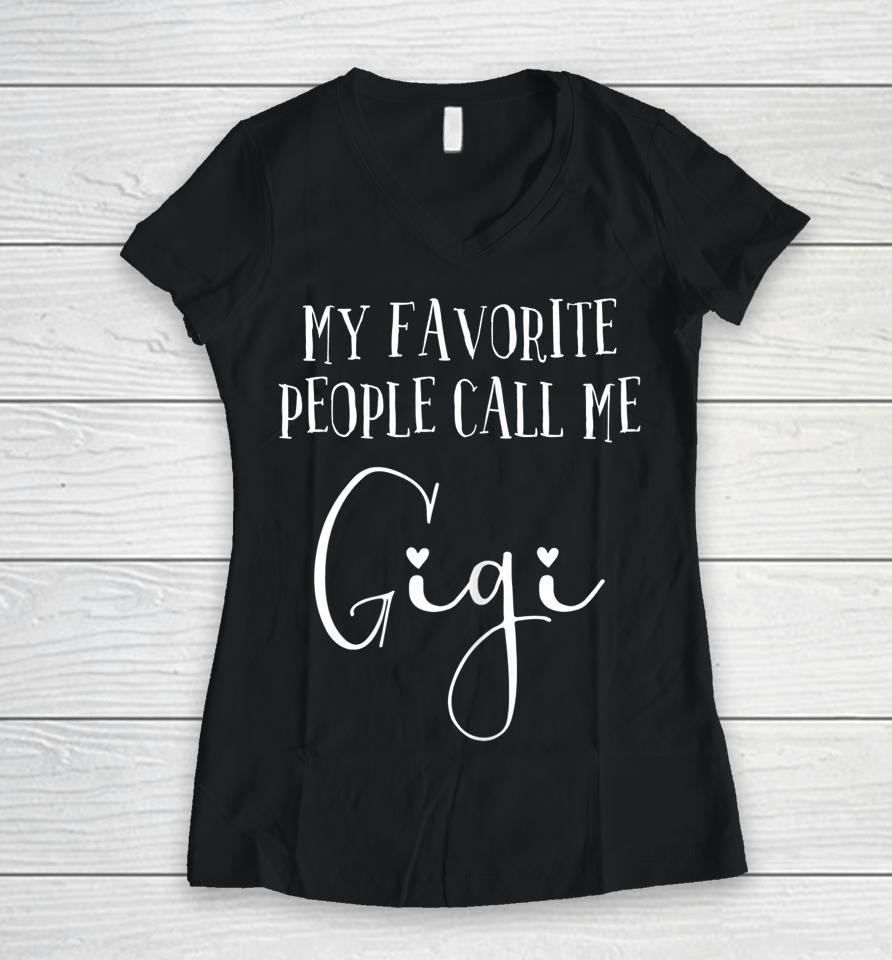 My Favorite People Call Me Gigi Women V-Neck T-Shirt