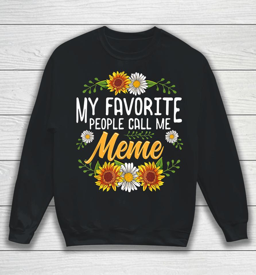 My Favorite People Call Me Meme Sweatshirt