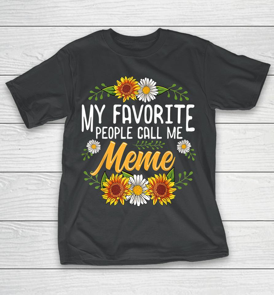 My Favorite People Call Me Meme T-Shirt