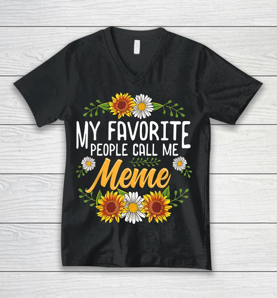 My Favorite People Call Me Meme Unisex V-Neck T-Shirt