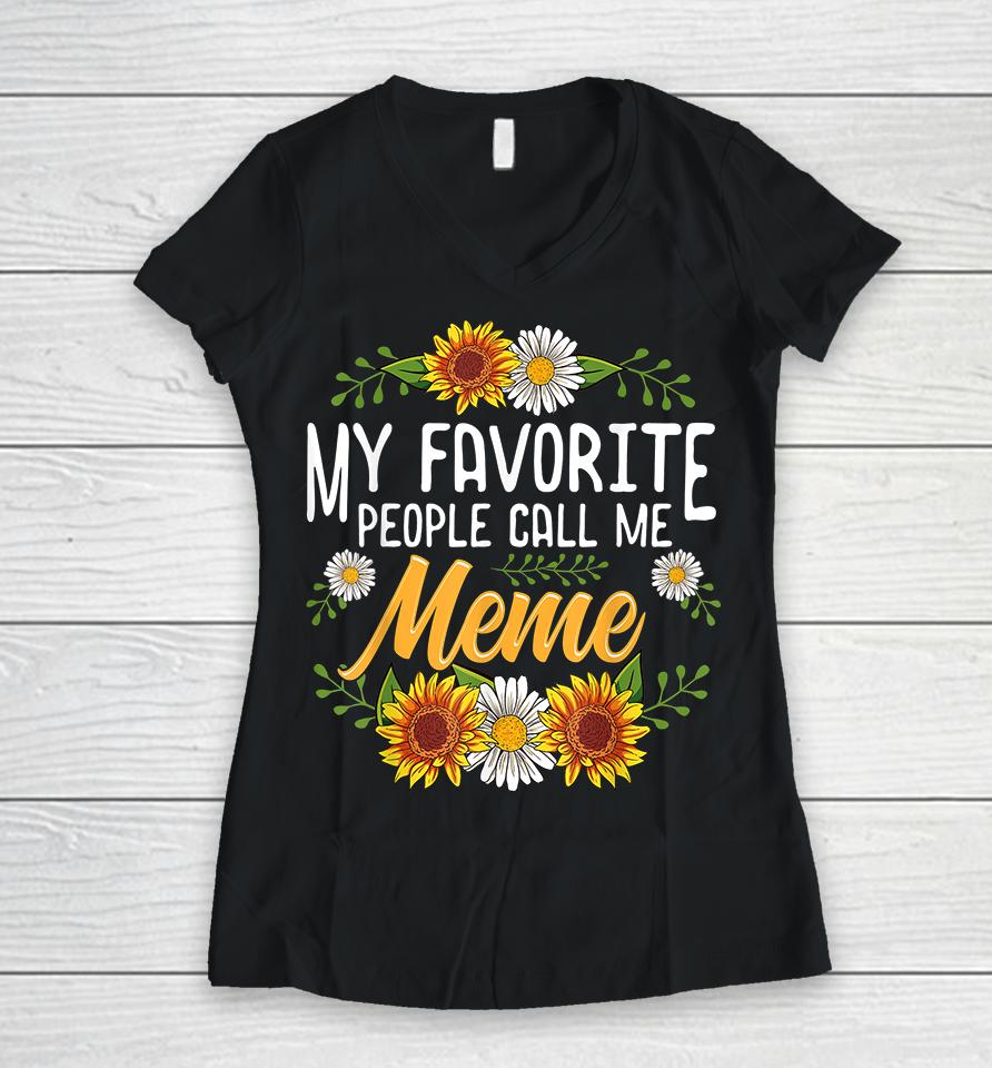 My Favorite People Call Me Meme Women V-Neck T-Shirt