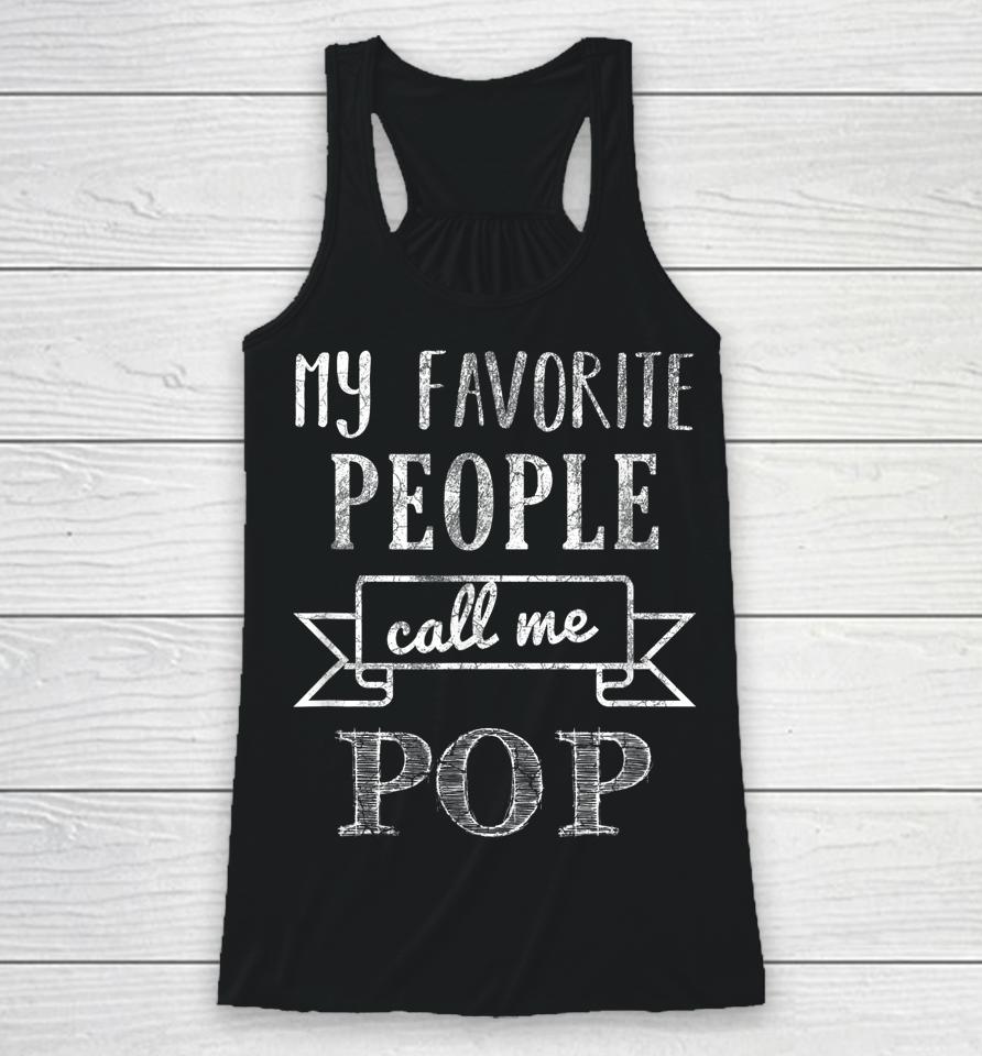 My Favorite People Call Me Pop Father's Day Racerback Tank
