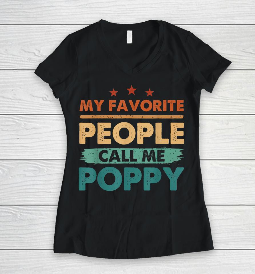 My Favorite People Call Me Poppy Men Vintage Grandpa Women V-Neck T-Shirt