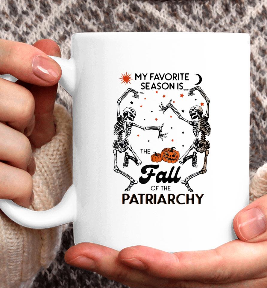 My Favorite Season Is The Fall Of Patriarchy Skeleton Dancin' Coffee Mug