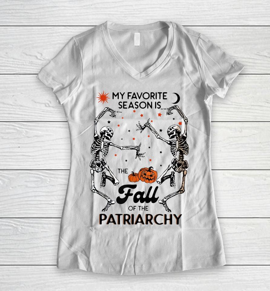 My Favorite Season Is The Fall Of Patriarchy Skeleton Dancin' Women V-Neck T-Shirt
