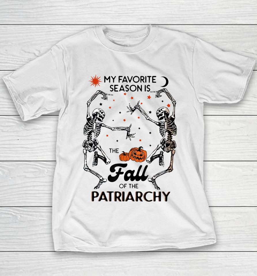 My Favorite Season Is The Fall Of Patriarchy Skeleton Dancin' Youth T-Shirt