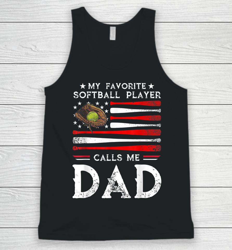 My Favorite Softball Player Calls Me Dad Softball Dad Unisex Tank Top