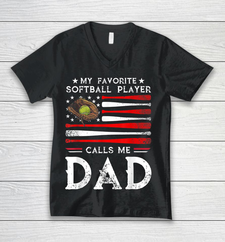 My Favorite Softball Player Calls Me Dad Softball Dad Unisex V-Neck T-Shirt