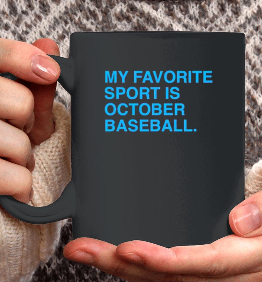 My Favorite Sport Is October Baseball Philly Coffee Mug