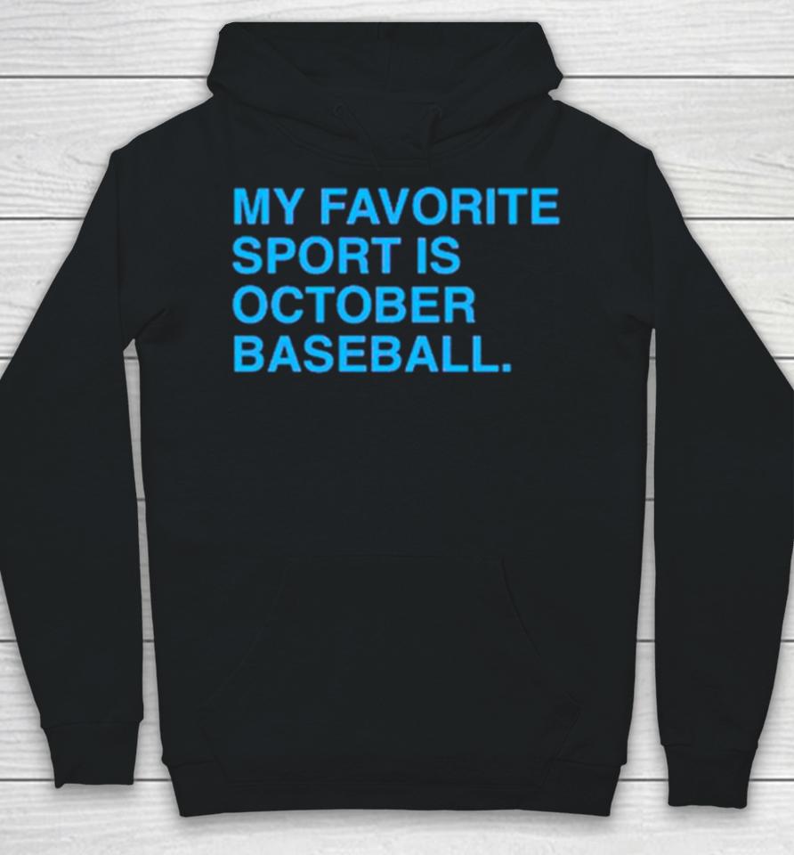 My Favorite Sport Is October Baseball Philly Hoodie
